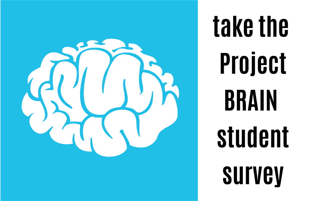 Take the Project Brain Student Survey 